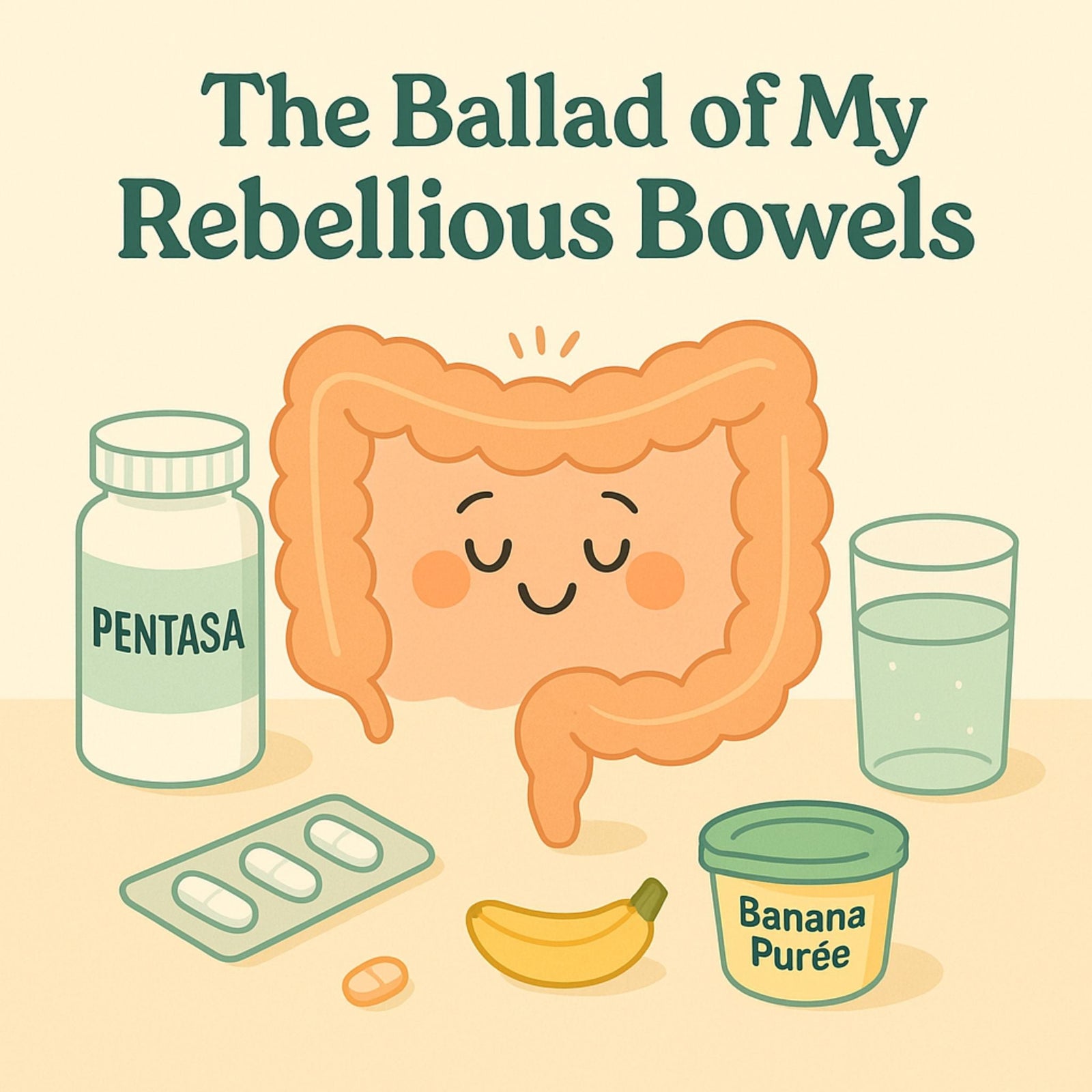 The Ballad of My Rebellious Bowels